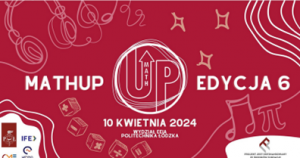 Konferencja Zastosowań Matematyki MathUp, 10 kwietnia 2024, Łódź 