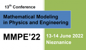 13th Conference on Mathematical Modeling in Physics and Engineering (MMPE’22)