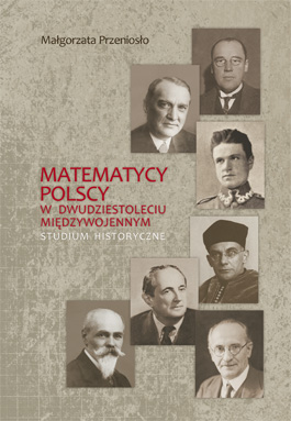 Matematycy Polscy w Dwudziestoleciu Międzywojennym